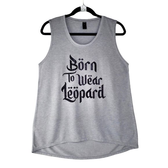 Born to Wear Leopard Gray Sleeveless Tee with Hi-Lo bottom hem. - Picture 1 of 8